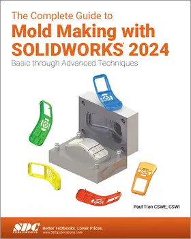 Tran |  The Complete Guide to Mold Making with SOLIDWORKS 2024 | Buch |  Sack Fachmedien