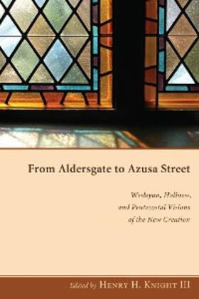 Knight |  From Aldersgate to Azusa Street | eBook | Sack Fachmedien