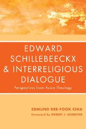 Chia |  Edward Schillebeeckx and Interreligious Dialogue | eBook | Sack Fachmedien