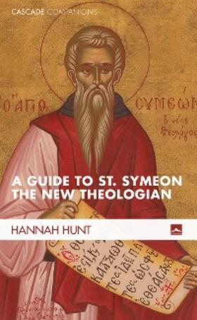 Hunt |  A Guide to St. Symeon the New Theologian | eBook | Sack Fachmedien