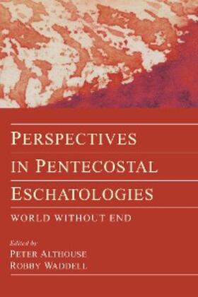 Althouse / Waddell |  Perspectives in Pentecostal Eschatologies | eBook | Sack Fachmedien