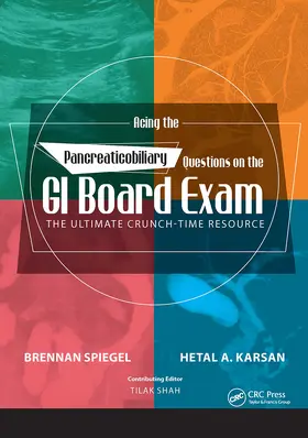 Spiegel / Karsan |  Acing the Pancreaticobiliary Questions on the GI Board Exam | Buch |  Sack Fachmedien