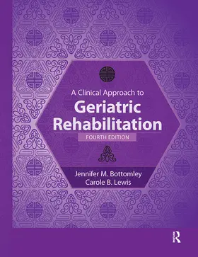 Bottomley / Lewis |  A Clinical Approach to Geriatric Rehabilitation | Buch |  Sack Fachmedien