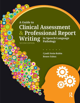 Stein-Rubin / Fabus |  A Guide to Clinical Assessment and Professional Report Writing in Speech-Language Pathology | Buch |  Sack Fachmedien