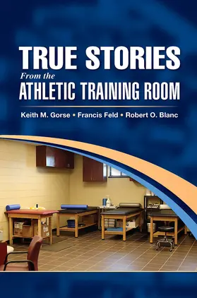 Gorse / Feld / Blanc |  True Stories From the Athletic Training Room | Buch |  Sack Fachmedien