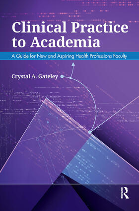 Gateley |  Clinical Practice to Academia | Buch |  Sack Fachmedien