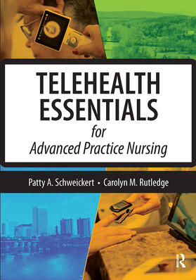 Schweickert / Rutledge |  Telehealth Essentials for Advanced Practice Nursing | Buch |  Sack Fachmedien