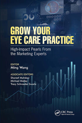 Wang |  Grow Your Eye Care Practice: High Impact Pearls from the Marketing Experts | Buch |  Sack Fachmedien