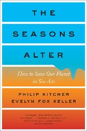 Kitcher / Keller |  The Seasons Alter: How to Save Our Planet in Six Acts | eBook | Sack Fachmedien