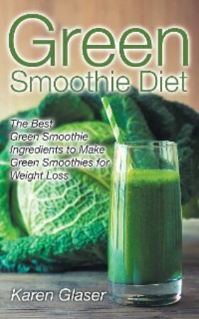 Glaser |  Green Smoothie Diet | eBook | Sack Fachmedien