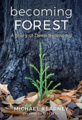 Kearney |  Becoming Forest: A Story of Deep Belonging | eBook | Sack Fachmedien