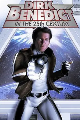 Benedict |  Dirk Benedict in the 25th Century: trade paperback | eBook | Sack Fachmedien