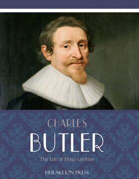 Butler |  The Life of Hugo Grotius | eBook | Sack Fachmedien