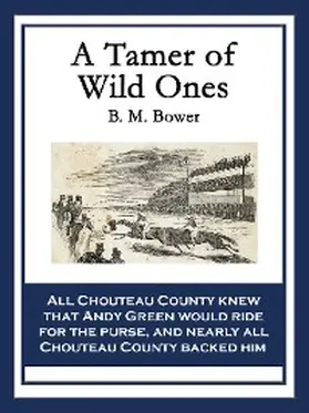 Bower |  A Tamer of Wild Ones | eBook | Sack Fachmedien