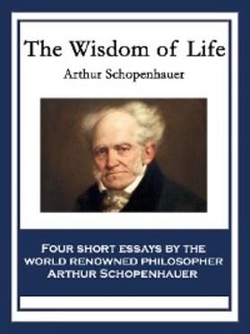 Schopenhauer |  The Wisdom of Life | eBook | Sack Fachmedien