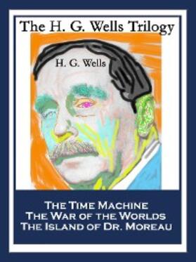 Wells |  The H. G. Wells Trilogy | eBook | Sack Fachmedien