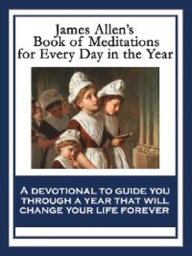 Allen |  James Allen's Book of Meditations for Every Day in the Year | eBook | Sack Fachmedien