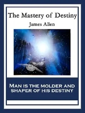 Allen |  The Mastery of Destiny | eBook | Sack Fachmedien