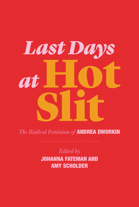 Dworkin / Scholder / Fateman |  Last Days at Hot Slit | Buch |  Sack Fachmedien