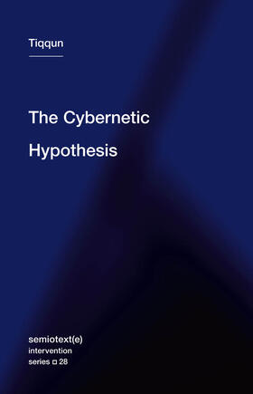 Tiqqun |  The Cybernetic Hypothesis | Buch |  Sack Fachmedien