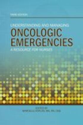 Kaplan |  Understanding and Managing Oncologic Emergencies: A Resource for Nurses | Buch |  Sack Fachmedien