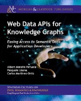 Meroño-Peñuela / Lisena / Martínez-Ortiz |  Web Data APIs for Knowledge Graphs | eBook | Sack Fachmedien