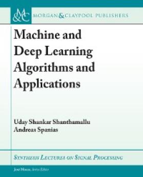 Shanthamallu / Spanias |  Machine and Deep Learning Algorithms and Applications | eBook | Sack Fachmedien