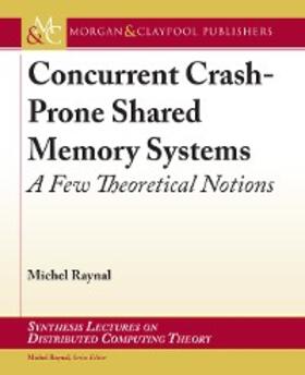 Raynal |  Concurrent Crash-Prone Shared Memory Systems | eBook | Sack Fachmedien