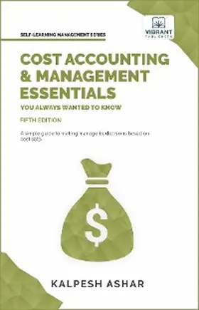 Ashar / Vibrant Publishers |  Cost Accounting and Management Essentials You Always Wanted to Know: 5th Edition | eBook | Sack Fachmedien