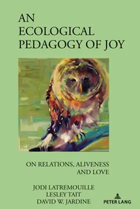 Latremouille / Jardine / Tait |  An Ecological Pedagogy of Joy | Buch |  Sack Fachmedien