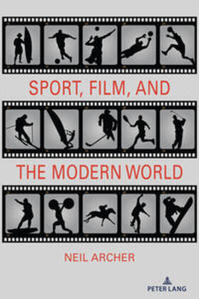 Archer |  Sport, Film, and the Modern World | Buch |  Sack Fachmedien
