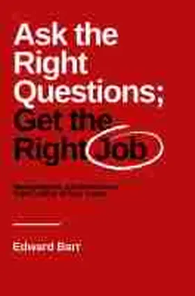 Barr |  Ask the Right Questions; Get the Right Job | Buch |  Sack Fachmedien