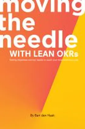 Den Haak |  Moving the Needle With Lean OKRs | Buch |  Sack Fachmedien