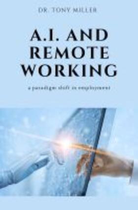 Miller |  A.I. and Remote Working | Buch |  Sack Fachmedien