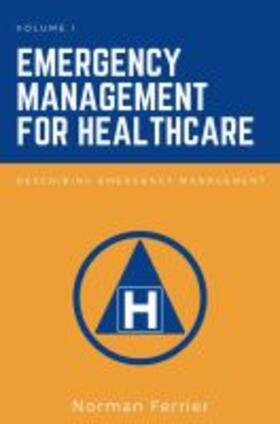 Ferrier |  Emergency Management for Healthcare: Describing Emergency Management | Buch |  Sack Fachmedien
