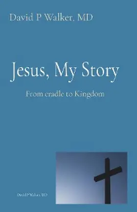 Walker |  Jesus, My Story | eBook | Sack Fachmedien