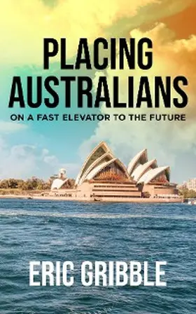 Gribble |  Placing Australians on a Fast Elevator to the Future | eBook | Sack Fachmedien