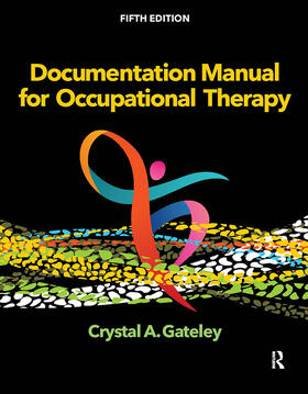 Gateley |  Documentation Manual for Occupational Therapy | Buch |  Sack Fachmedien