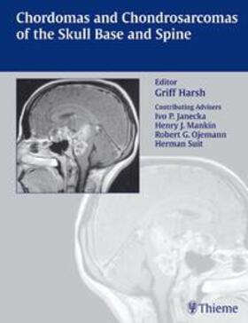 Harsh / Janecka / Ojemann |  Chordomas and Chondrosarcomas of the Skull Base and Spine | eBook | Sack Fachmedien