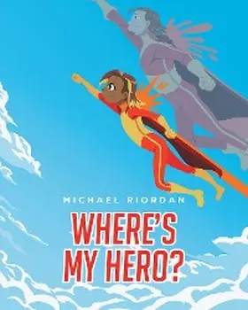 Riordan |  Where's My Hero? | eBook | Sack Fachmedien