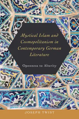 Twist |  Mystical Islam and Cosmopolitanism in Contemporary German Literature | Buch |  Sack Fachmedien