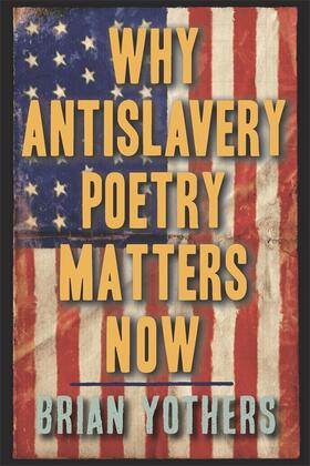 Yothers |  Why Antislavery Poetry Matters Now | Buch |  Sack Fachmedien