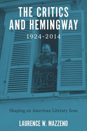 Mazzeno |  The Critics and Hemingway, 1924-2014 | Buch |  Sack Fachmedien