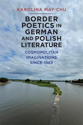 Karolina May-Chu |  Border Poetics in German and Polish Literature | Buch |  Sack Fachmedien