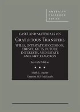 Ascher |  Cases and Materials on Gratuitous Transfers, Wills, Trusts, Gifts, Future Interests, and Taxation | Buch |  Sack Fachmedien