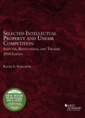 Schechter |  Selected Intellectual Property and Unfair Competition Statutes, Regulations, and Treaties | Buch |  Sack Fachmedien