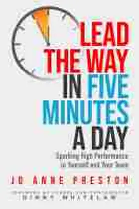 Preston |  Lead the Way in Five Minutes a Day: Sparking High Performance in Yourself and Your Team | Buch |  Sack Fachmedien