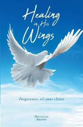 Brown |  Healing in His Wings | eBook | Sack Fachmedien