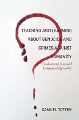 Totten |  Teaching and Learning About Genocide and Crimes Against Humanity | Buch |  Sack Fachmedien