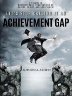 Arnett |  Let's Stop Calling it an Achievement Gap | Buch |  Sack Fachmedien